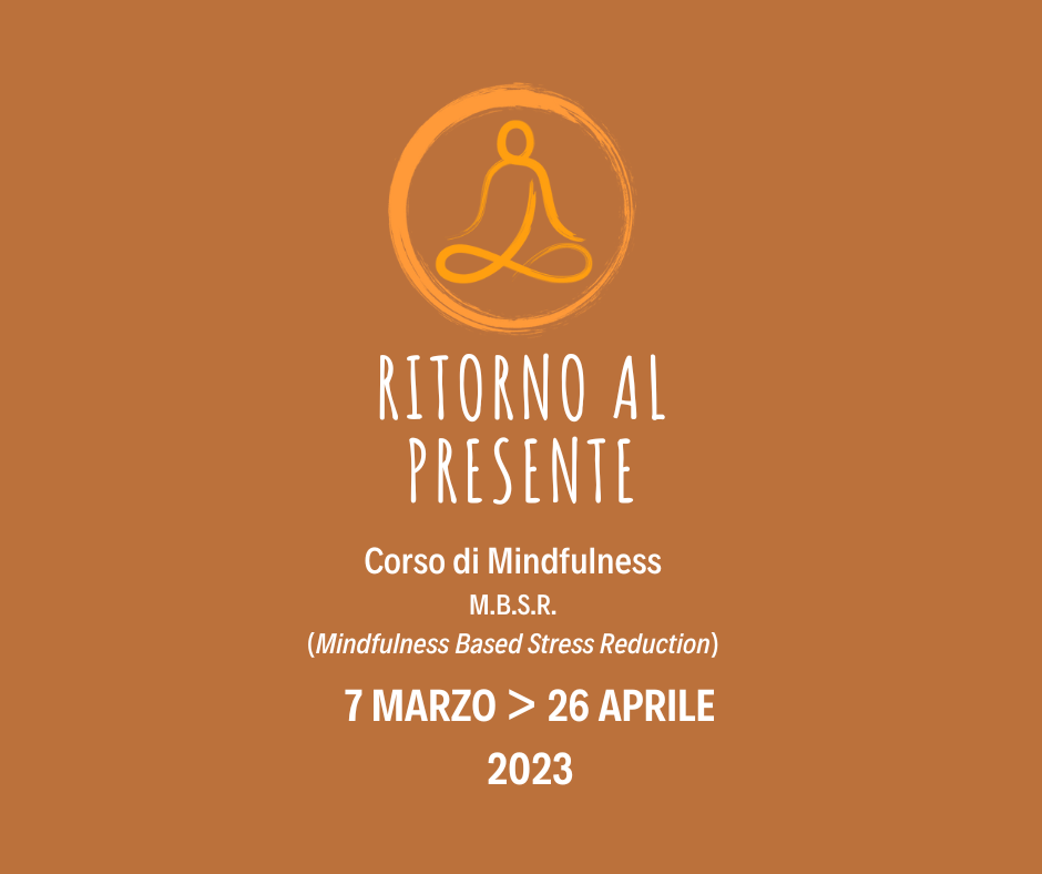“RITORNO AL PRESENTE”: un percorso di 8 settimane sulla via della consapevolezza